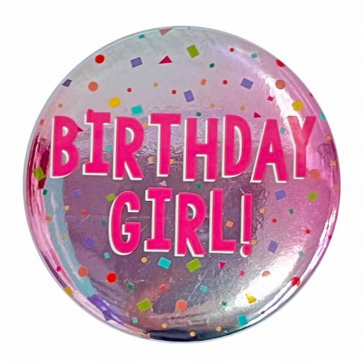 Birthday Girl! Badges 6cm